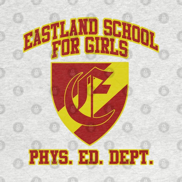 Eastland School for Girls Phys Ed by PopCultureShirts